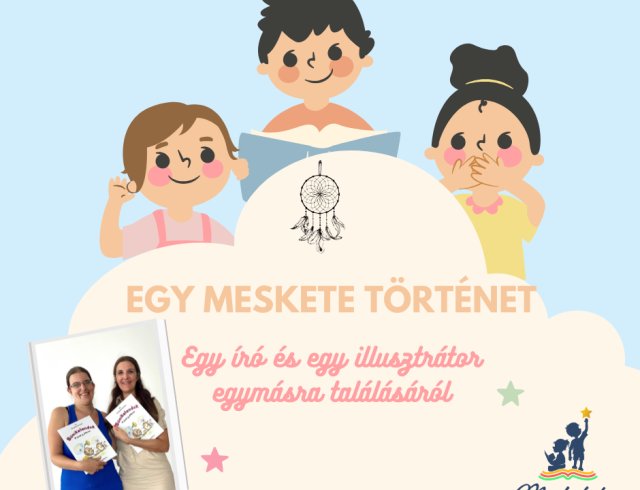 A Meskete nemcsak meseplatform, hanem egy közösség is. Egy közösség, azok számára, akik szeretik a meséket, legyenek olvasók, írók vagy illusztrátorok. Mesék, mondókák, versek és rajzok születnek itt, és természetesen kapcsolatok is. Egy ilyen kapcsolatról szeretnék most mesélni nektek.